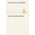 Men Called Him Master