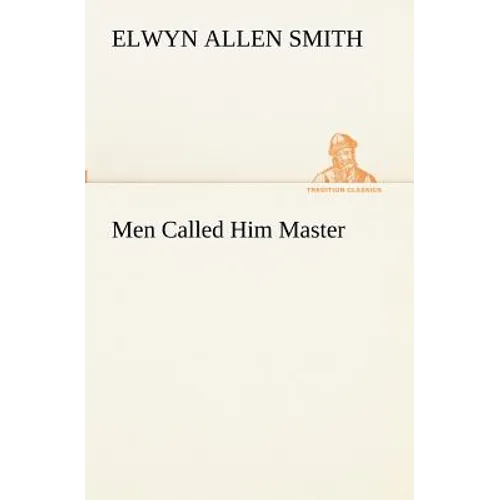Men Called Him Master