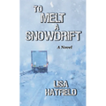 To Melt A Snowdrift
