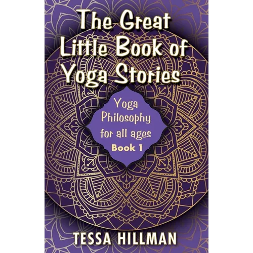 The Great Little Book of Yoga Stories: Yoga Philosophy for All Ages - Book 1