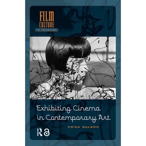 Exhibiting Cinema in Contemporary Art