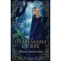 The Unbreakable Curse: A Beauty & the Beast Retelling