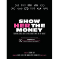 Show Her The Money: The Riveting Stories About the People Behind the Movie and the Movement