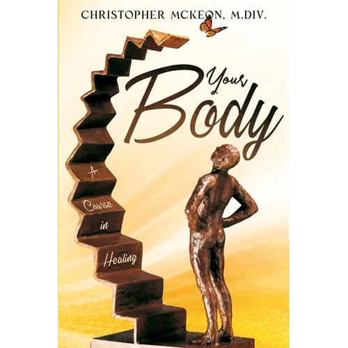 Your Body: A Course in Healing