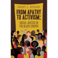 From Apathy to Activism: Social Justice in the Black Church