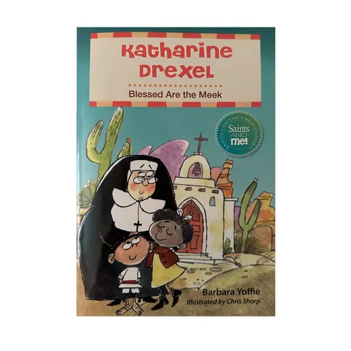 Katharine Drexel: Blessed Are the Righteous