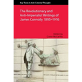 The Revolutionary and Anti-Imperialist Writings of James Connolly 1893-1916
