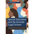 Special Education and the Juvenile Legal System: Connecting Policy, Research, and Practice to Address the School-To-Prison Pipeline