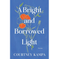 A Bright and Borrowed Light: Poems