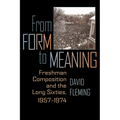 From Form to Meaning: Freshman Composition and the Long Sixties, 1957-1974