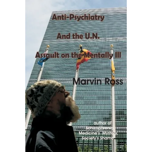 Anti-Psychiatry and the UN Assault on the Mentally Ill