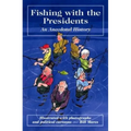 Fishing with the Presidents