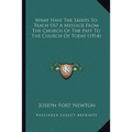 What Have The Saints To Teach Us? A Message From The Church Of The Past To The Church Of Today (1914)