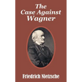 The Case Against Wagner
