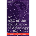 The ABC of the Old Science of Astrology