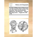The Life of William Earl of Kilmarnock, from the Time of His Birth to That of His Execution. with the Proceedings Against Him; His Behaviour ... and H