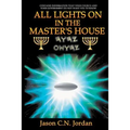 All Lights on in the Master's House