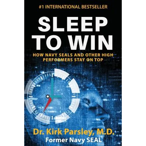 Sleep to Win: How Navy SEALs and Other High Performers Stay on Top