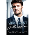 The Arrogant Billionaire: A Single Mom, Fake Engagement Billionaire Romance