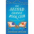 The Second Chance Book Club: The Feel-Good New Novel of Life, Love and Friendship from the Author of Found in a Bookshop and Lost for Words