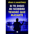 Si Te Digo Mi Nombre Tendré Que Matarte / If I Tell You My Name, I'll Have to Kill You