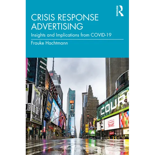 Crisis Response Advertising: Insights and Implications from Covid-19