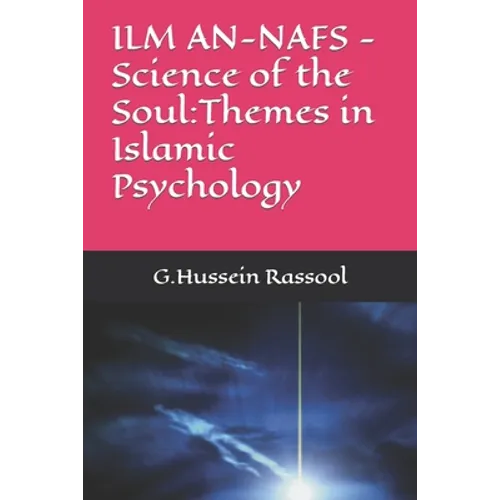 ILM AN-NAFS -Science of the Soul: Themes in Islamic Psychology