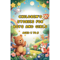 Children's stories for boys and girls aged 2 to 5