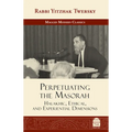 Perpetuating the Masorah: Halakhic, Ethical and Experiential Dimensions
