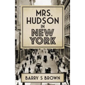 Mrs. Hudson in New York (Mrs. Hudson of Baker Street Book 4)