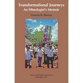Transformational Journeys: An Ethnologist's Memoir, Transactions, American Philosophical Society (Vol. 106, Part 5)