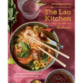 The Lao Kitchen: Lao Flavors and Stories Told Through Family Recipes