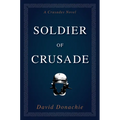 Soldier of Crusade: A Crusades Novel