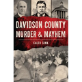 Davidson County Murder & Mayhem