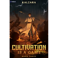 Cultivation Is a Game 3: A Xianxia Litrpg
