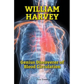 William Harvey: Genius Discoverer of Blood Circulation