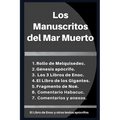 Los Manuscritos del Mar Muerto: El Libro de Enoc y otros textos apócrifos.