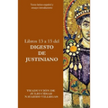 Libros 13 a 15 del Digesto de Justiniano: Texto latino-español y ensayo introductorio