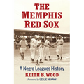 The Memphis Red Sox: A Negro Leagues History