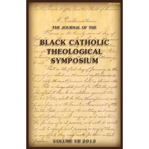 The Journal of The Black Catholic Theological Symposium Vol VII 2013