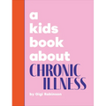 A Kids Book about Chronic Illness