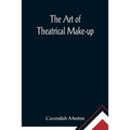 The Art of Theatrical Make-up