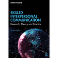 Skilled Interpersonal Communication: Research, Theory and Practice