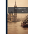 Irish & English: Portraits And Impressions