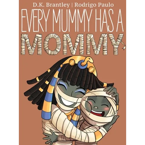 Every Mummy Has a Mommy