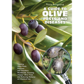A Guide to Olive Pests & Diseases: Treating Olive Pests, Diseases and Disorders Worldwide, Growing 'Happy' Olive Trees and Reducing Reliance on Chemic