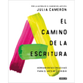 El Camino de la Escritura: Herramientas Creativas Para El Arte de Escribir / Write for Life
