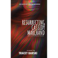 Resurrecting Cassidy Marchand
