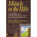 Miracle in the Hills: the Lively Personal Story of a Woman Doctor's Forty Year Crusade in the Mountains of North Carolina