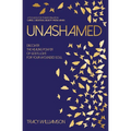 Unashamed: Discover the Healing Power of God's Love for Your Wounded Soul